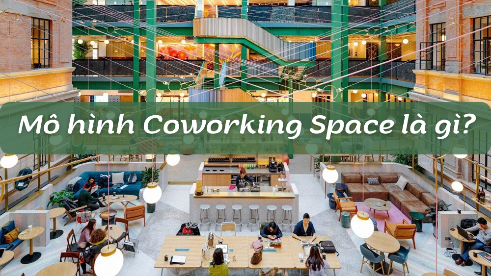 Coworking Space là gì